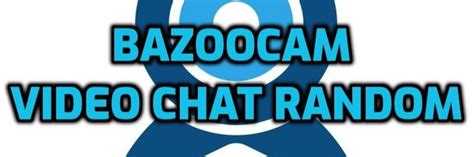 bazoocam|Chatrandom: Free Random Video Chat .